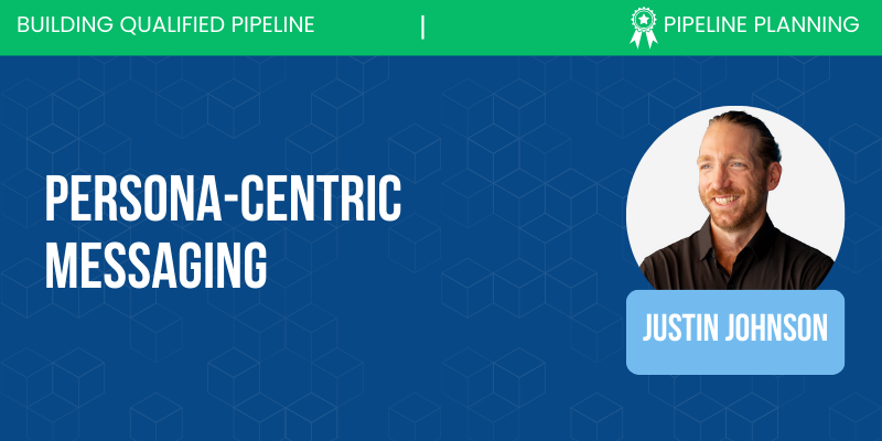 Pipeline Planning_ Persona-Centric Messaging